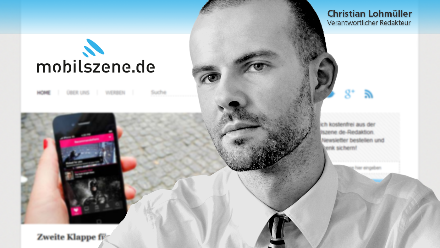 Christian Lohmüller ist Verantwortlicher Redakteur von „Mobilszene.de“
