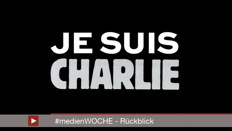 Das Medienthema der Woche: "JE SUIS CHARLIE" - Anschlag auf die Satire-Zeitschrift Charlie Hebdo.