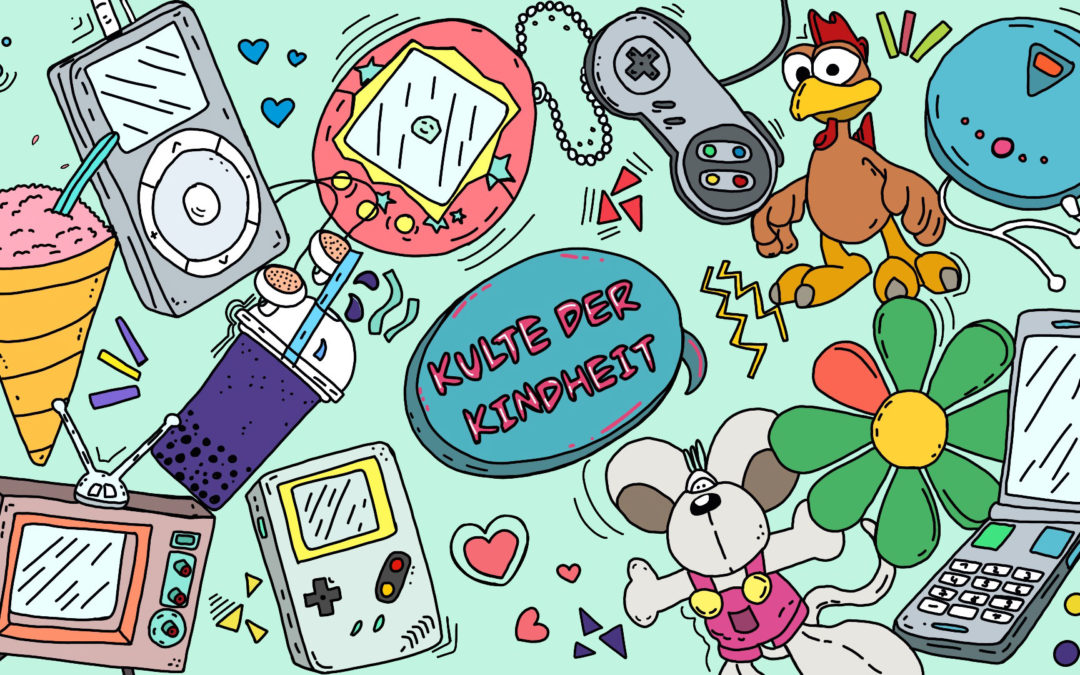 Die Kulte unserer Kindheit